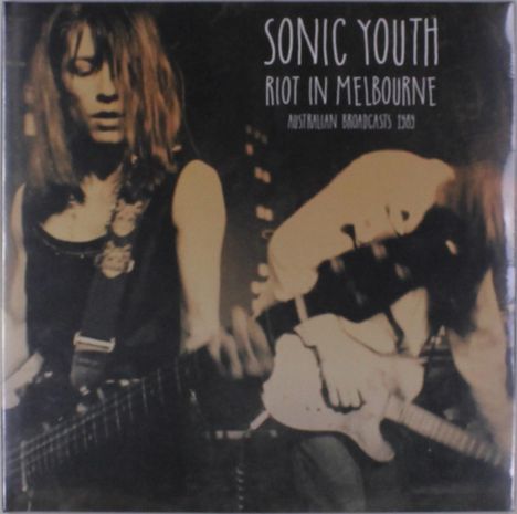 Sonic Youth: Riot In Melbourne, 2 LPs