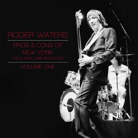 Roger Waters: Pros &amp; Cons Of New York: The Classic 1985 Broadcast - Volume One, 2 LPs