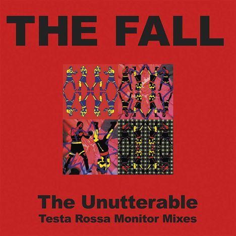 The Fall: Unutterable: Testa Rossa Monitor Mixes, LP