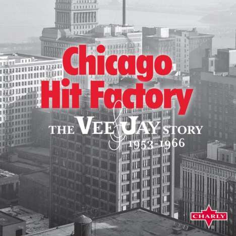 Chicago Hit Factory: The Vee Jay Story 1953 - 1966 (60th Anniversary Commemorative Collection), 10 CDs