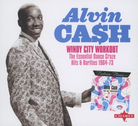 Alvin Cash: Windy City Workout: The Essential Dance Craze Hits &amp; Rarities (Deluxe Edition), 2 CDs