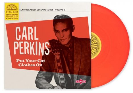Carl Perkins (Piano) (1928-1958): Put Your Cat Clothes On (remastered) (Limited-Edition) (Colored Vinyl), Single 10"
