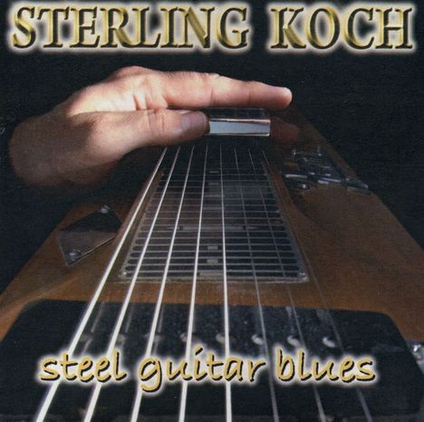 Sterling Koch: Steel Guitar Blues, CD