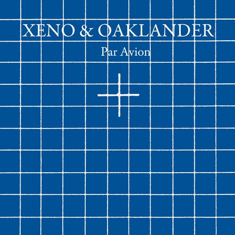 Xeno &amp; Oaklander: Par Avion, LP