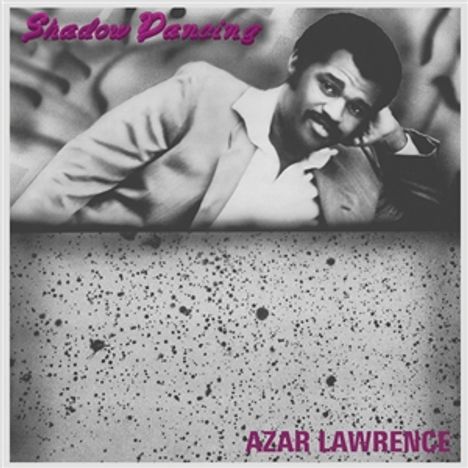 Azar Lawrence (geb. 1953): Shadow Dancing (180g) (Limited Edition), LP