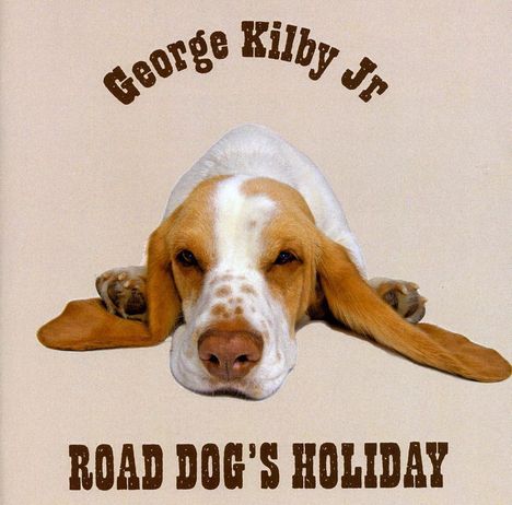 George Jr. George Kilby: Road Dog's Holiday, CD
