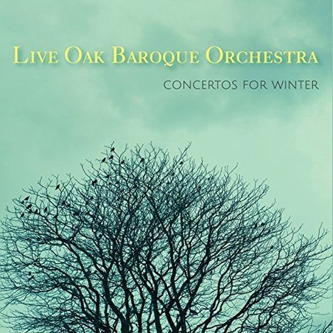 Live Oak Baroque Orchestra - Concertos for Winter, CD