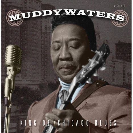 Muddy Waters: King Of Chicago Blues, 4 CDs