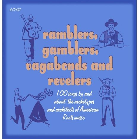Ramblers, Gamblers, Vagabonds &amp; Revelers, 4 CDs