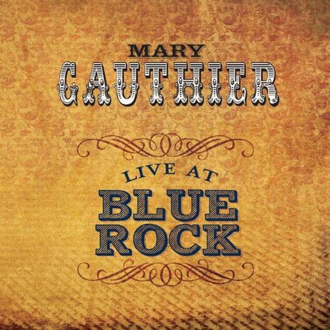 Mary Gauthier: Live At Blue Rock, CD