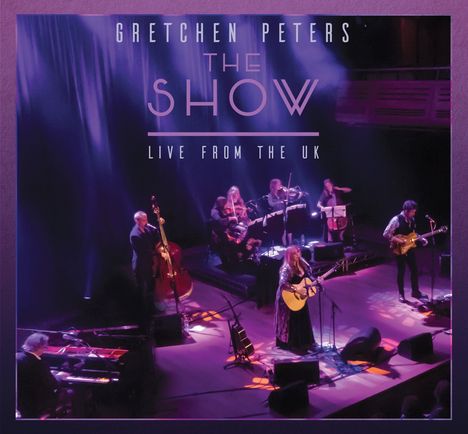 Gretchen Peters: The Show - Live From The UK (Digibook), 2 CDs