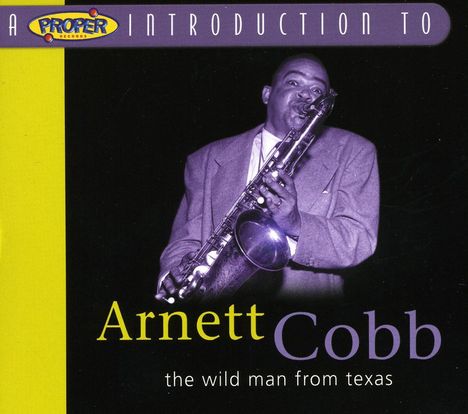 Arnett Cobb (1918-1989): The Wild Man From Texas, CD