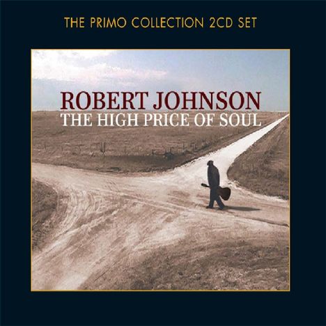 Robert Johnson (1911-1938): The High Price Of Soul, 2 CDs