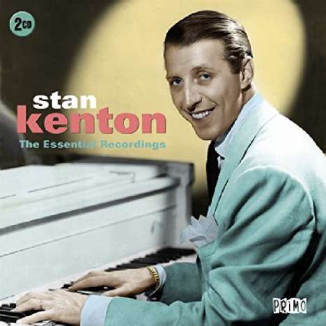 Stan Kenton (1911-1979): The Essential Recordings, 2 CDs