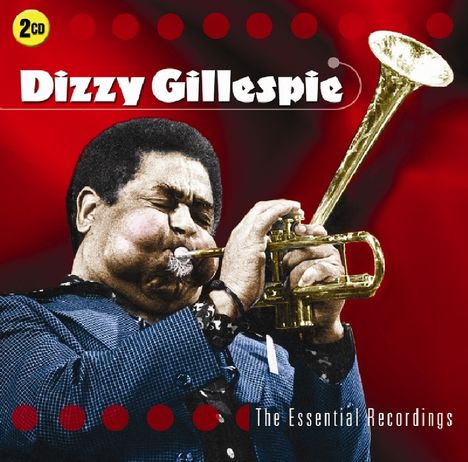 Dizzy Gillespie (1917-1993): The Essential Recordings, 2 CDs