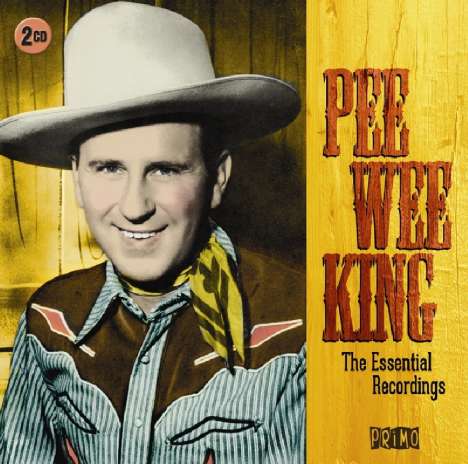 Pee Wee King: Essential Recordings, 2 CDs
