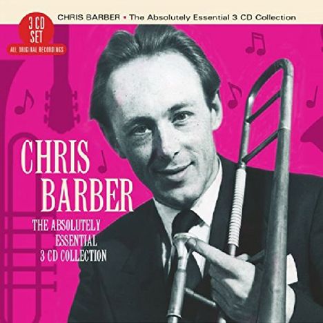 Chris Barber (1930-2021): Absolutely Essential, 3 CDs
