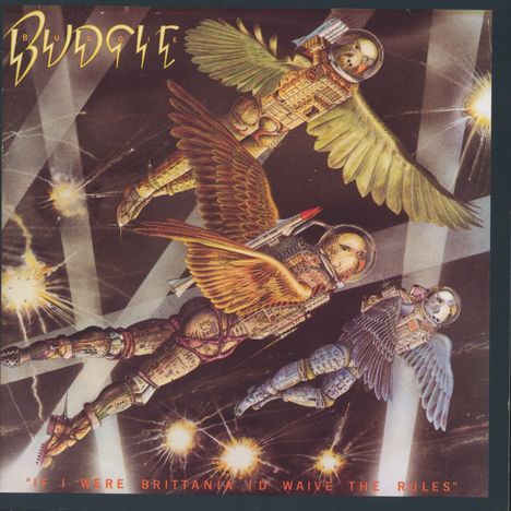 Budgie: If I Were Brittania I'd Waive The Rules, CD