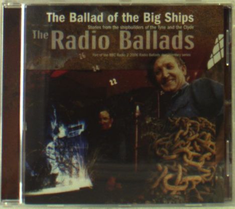 Radio Ballads - The Ballad Of The Big Ships, CD