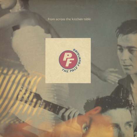 The Pale Fountains: From Across The Kitchen Table (180g), LP