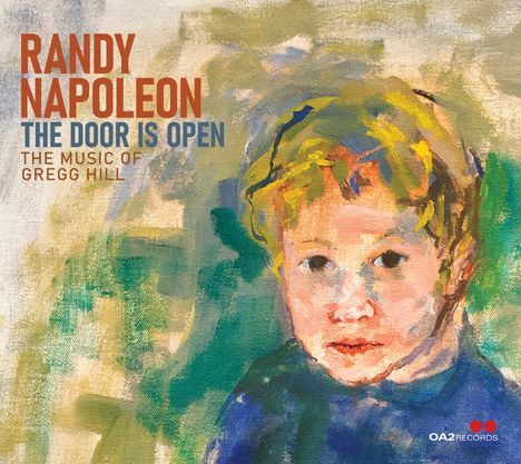 Randy Napoleon: The Door Is Open: The Music Of Gregg Hill, CD