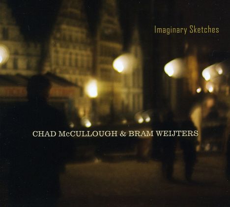 Chad McCullough &amp; B.Weijters: Imaginary Sketches, CD