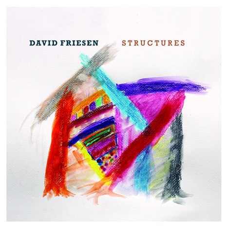 David Friesen (geb. 1942): Structures, 2 CDs