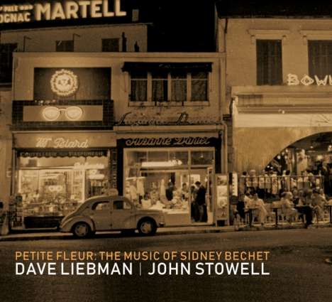 John Stowell &amp; Dave Liebman: Petite Fleur: The Music Of Sidney Bechet, CD