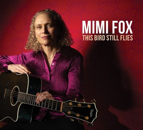 Mimi Fox (geb. 1956): This Bird Still Flies, CD