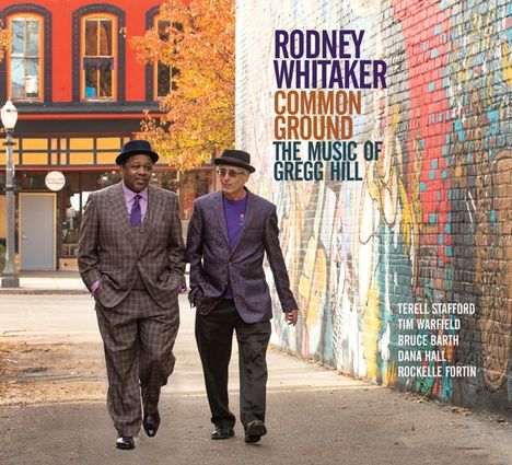 Rodney Whitaker (geb. 1968): Common Ground: The Music of Gregg Hill, CD