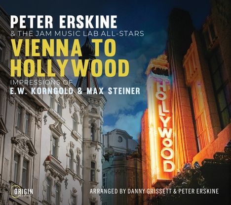 Peter Erskine (geb. 1954): Vienna to Hollywood: Impressions of E.W. Korngold & Max Steiner, CD