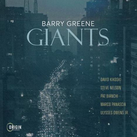„BARRY GREENE GIANTS“ oben, darunter Namen: David Kikoski, Steve Nelson, Pat Bianchi, Marco Panascia, Ulysses Owens Jr.