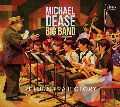 Text: "MICHAEL DEASE BIG BAND - RETURN TRAJECTORY". Illustration einer Big Band mit einem Dirigenten.