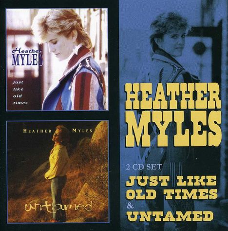 Heather Myles: Just Like Old Times / Untamed, 2 CDs