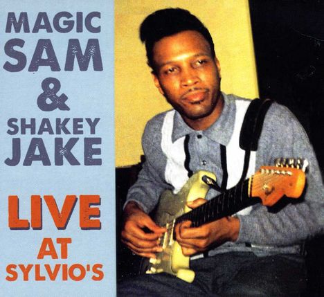 Magic Sam &amp; Shakey Jake: Live At Sylvio's 1969, CD
