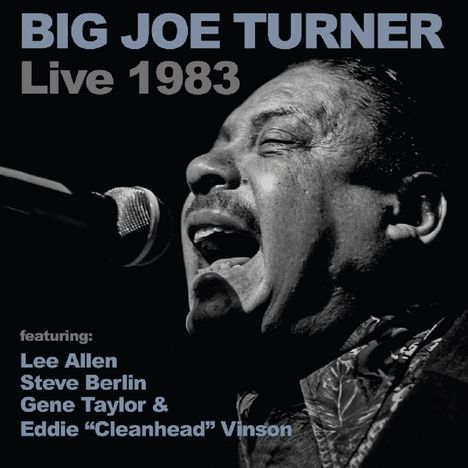 Big Joe Turner (1911-1985): Big Joe Turner Live 1983, CD