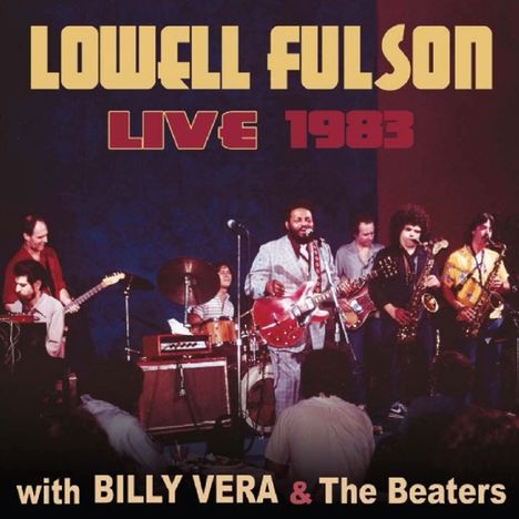 Lowell Fulsom: Live With Billy Vera &amp; The Beaters 1983, CD