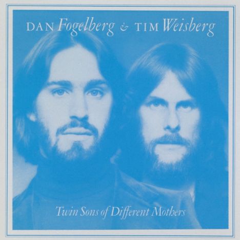 Dan Fogelberg & Tim Weisberg: Twin Sons Of Different Mothers, CD