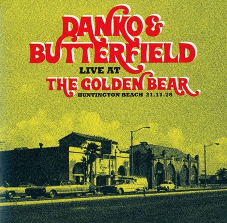 Rick Danko & Paul Butterfield: Live At The Golden Bear, Huntington Beach 1978, 2 CDs