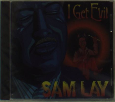 Sam Lay: I Get Evil, CD