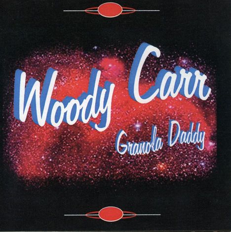 Woody Carr: Granola Daddy, CD