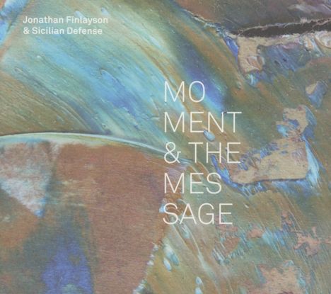 Jonathan Finlayson: Moment &amp; The Message, CD