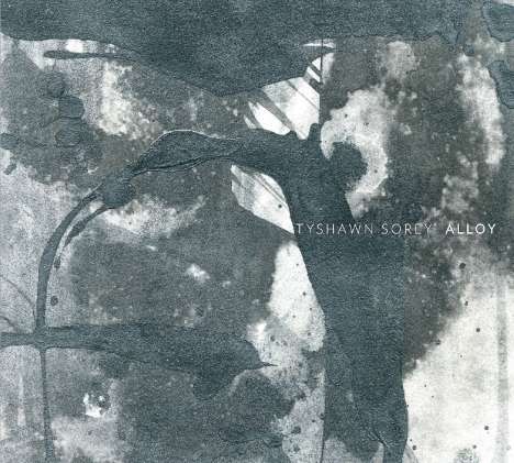 Tyshawn Sorey (geb. 1980): Alloy, CD