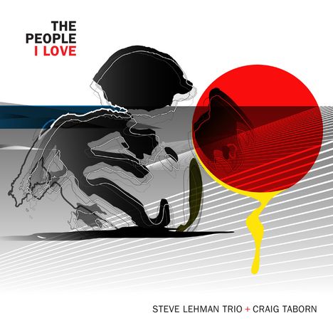 Steve Lehman &amp; Craig Taborn: The People I Love, CD