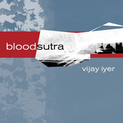Vijay Iyer (geb. 1971): Bloodsutra, CD