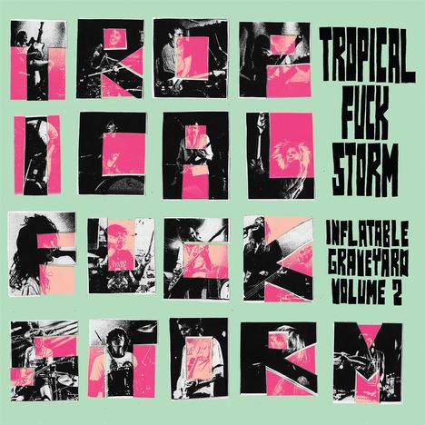 „TROPICAL FUCK STORM“, „INFLATABLE GRAVEYARD VOLUME 2“. Collage-Stil, Musiker in schwarz-weiß, pinke Akzente.