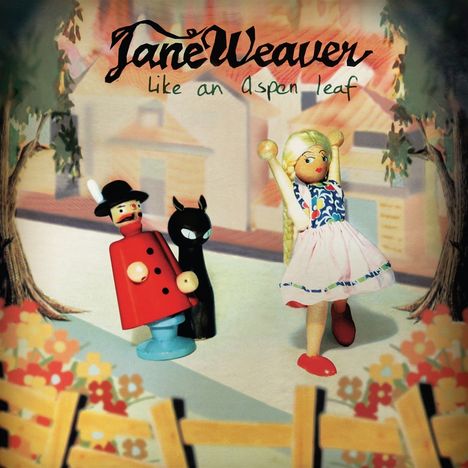 Text: "Jane Weaver, Like an Aspen Leaf."  
Illustration: Puppenfiguren in einer Szene mit Bäumen und Blumen.