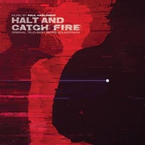 Paul Haslinger: Filmmusik: Halt And Catch Fire, CD