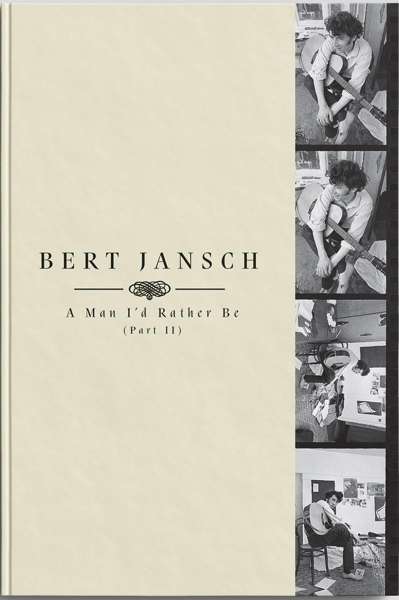Bert Jansch: A Man I'd Rather Be (Part 2), 4 CDs