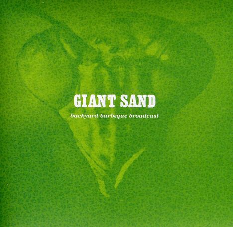 Giant Sand: ackyard Bbq Broadcast, CD